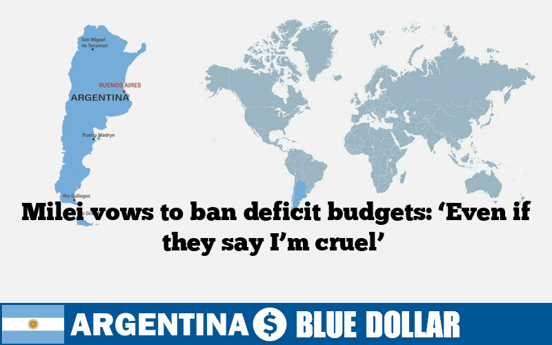 Milei vows to ban deficit budgets: ‘Even if they say I’m cruel’